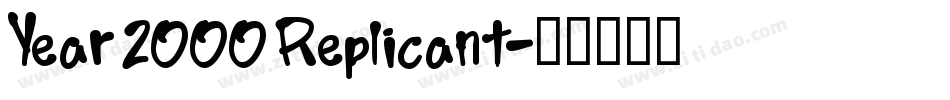 Year 2000 Replicant字体转换